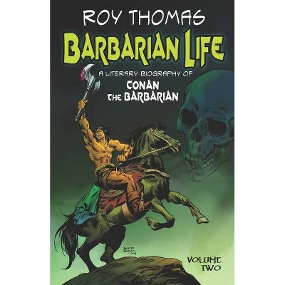 Barbarian Life - by  Roy Thomas (Paperback)