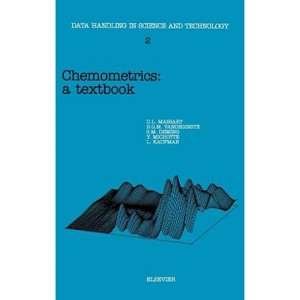 Chemometrics - (Data Handling in Science and Technology) by  S N Deming & Y Michotte & D L Massart & L Kaufman & B G M Vandeginste (Hardcover) - 1 of 1