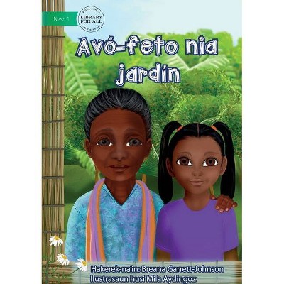 Grandma's Garden- Avó-feto nia jardín - by  Breana Garratt-Johnson (Paperback)