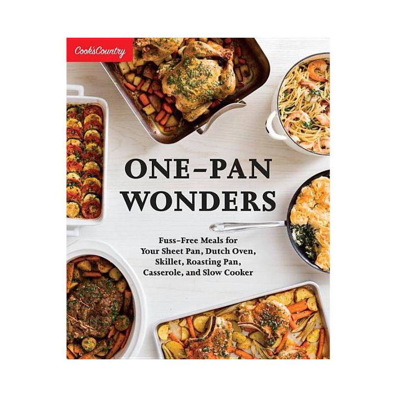 One-Pan Wonders : Fuss-Free Meals for Your Sheet Pan, Dutch Oven, Skillet, Roasting Pan, Casserole - by Cook&#39;s Country (Paperback), 1 of 2