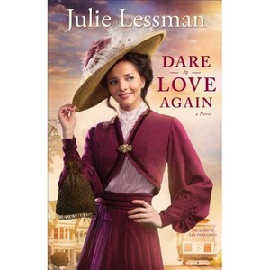Dare to Love Again - (Heart of San Francisco) by  Julie Lessman (Paperback) - 1 of 1