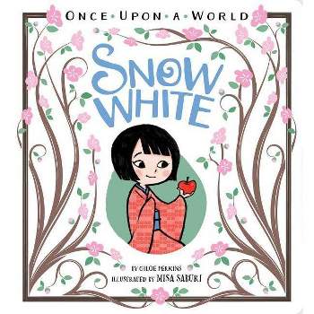 Snow White - (Once Upon a World) by  Chloe Perkins (Board Book)
