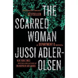 The Scarred Woman - (Department Q Novel) by  Jussi Adler-Olsen (Paperback)