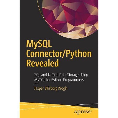 MySQL Connector/Python Revealed - by  Jesper Wisborg Krogh (Paperback)