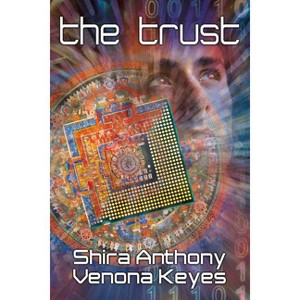 The Trust - by  Shira Anthony & Venona Keyes (Paperback) - 1 of 1