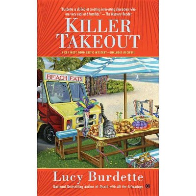 Killer Takeout - (Key West Food Critic) by  Lucy Burdette (Paperback)