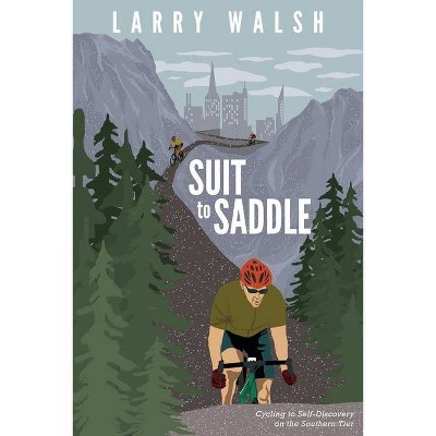 Suit to Saddle - by  Larry Walsh (Paperback)