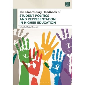 The Bloomsbury Handbook of Student Politics and Representation in Higher Education - (Bloomsbury Handbooks) by  Manja Klemencic (Hardcover) - 1 of 1