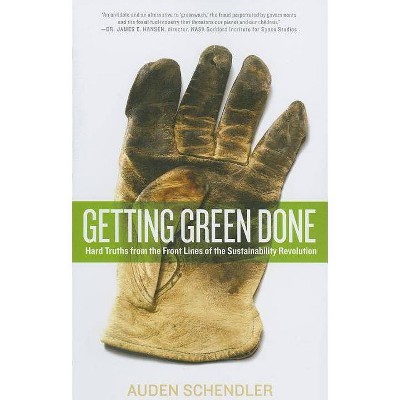 Getting Green Done - by  Auden Schendler (Paperback)