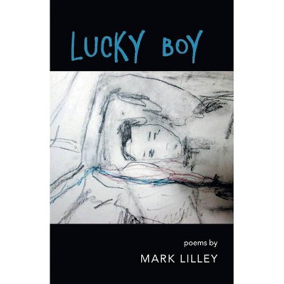 Lucky Boy - by  Mark Lilley (Paperback)