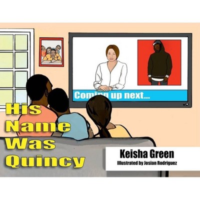 His Name Was Quincy - by  Keisha Green (Paperback)