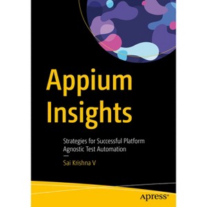 Appium Insights - by  Sai Krishna V (Paperback) - 1 of 1