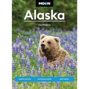 Moon Alaska - (Moon U.S. Travel Guide) 4th Edition by  Lisa Maloney & Moon Travel Guides (Paperback) - 1 of 1