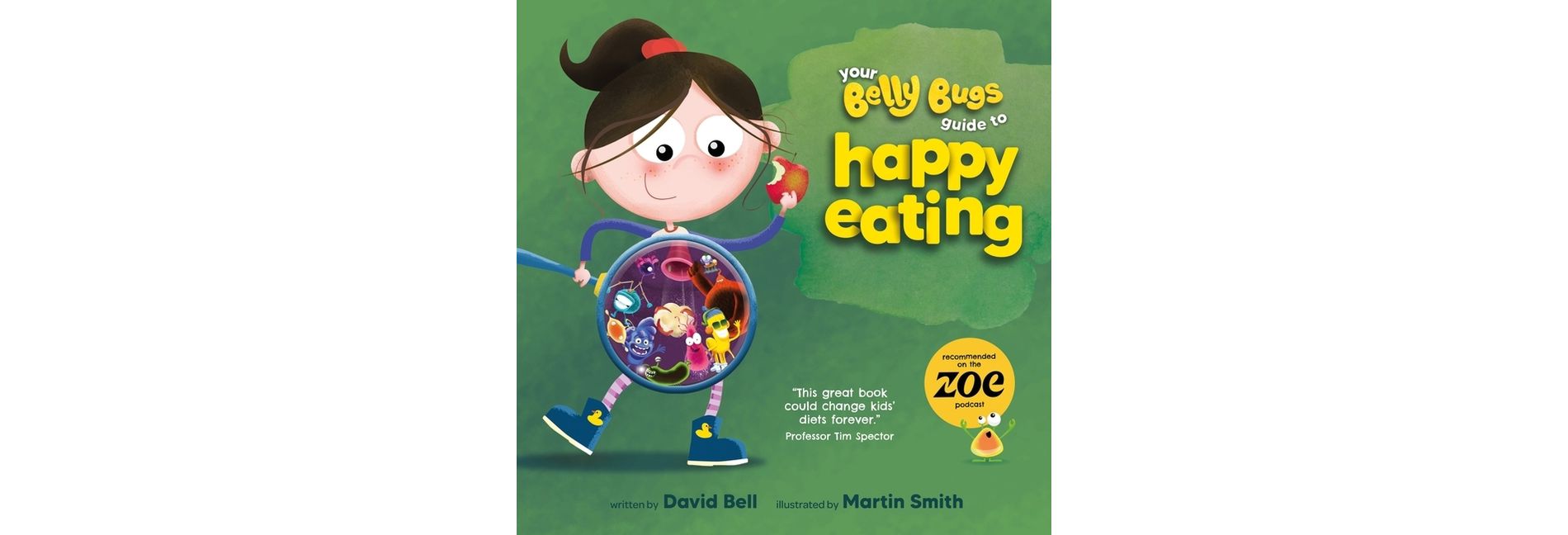 Your Belly Bugs Guide to Happy Eating - by  David Bell & Martin Smith (Paperback)