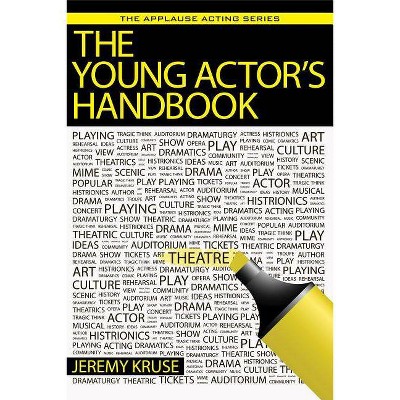 The Young Actor's Handbook - (Applause Acting) by  Jeremy Kruse (Paperback)