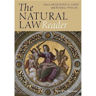 The Natural Law Reader - by  Jacqueline A Laing & Russell Wilcox (Paperback)