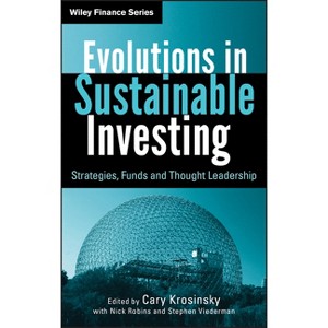Evolutions in Sustainable Investing - (Wiley Finance) by  Cary Krosinsky & Nick Robins & Stephen Viederman (Hardcover) - 1 of 1