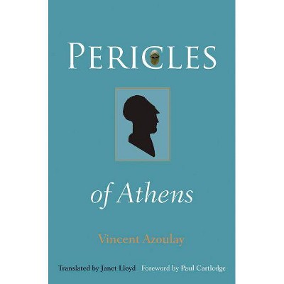 Pericles of Athens - by  Vincent Azoulay (Hardcover)