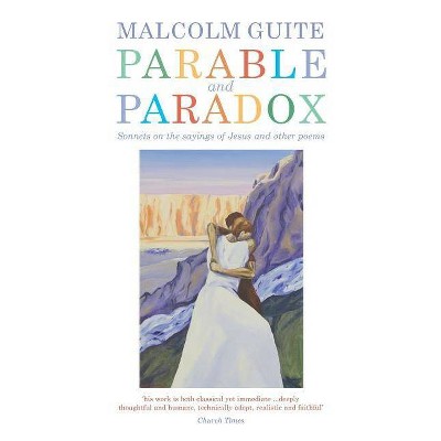 Parable and Paradox - by  Malcolm Guite (Paperback)