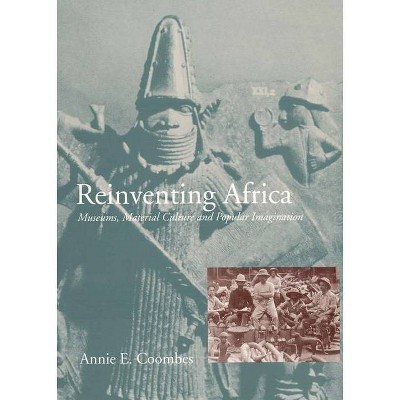 Reinventing Africa - by  Annie E Coombes (Paperback)