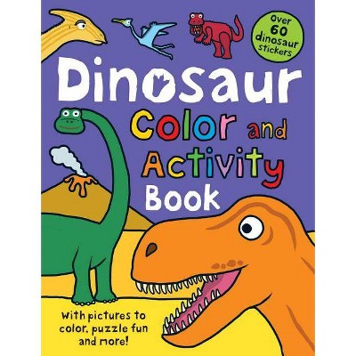 Color and Activity Books Dinosaur - by  Roger Priddy (Paperback)