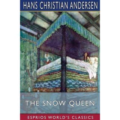 The Snow Queen (Esprios Classics) - by  Hans Christian Andersen (Paperback)