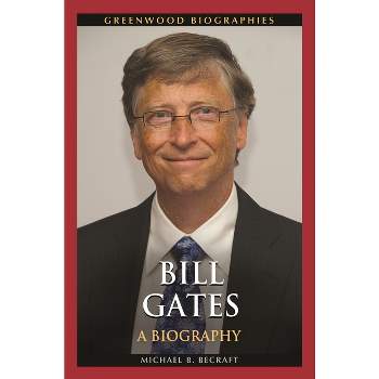 Bill Gates - (Greenwood Biographies) by  Michael Becraft (Hardcover)