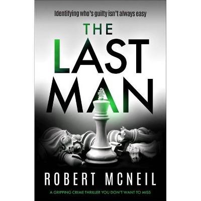 The Last Man - (DCI Alex Fleming) by  Robert McNeil (Paperback)