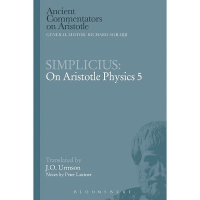 Simplicius: On Aristotle Physics 5 - (Ancient Commentators on Aristotle) by  J O Urmson (Paperback)