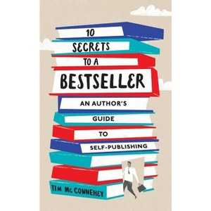 10 Secrets to a Bestseller - by  Tim McConnehey (Paperback) - 1 of 1