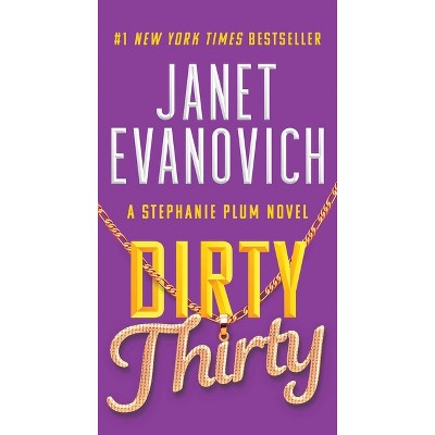 Dirty Thirty - (Stephanie Plum) by  Janet Evanovich (Paperback)