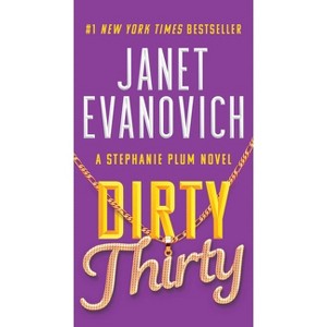 Dirty Thirty - (Stephanie Plum) by  Janet Evanovich (Paperback) - 1 of 1