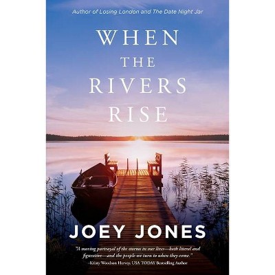 When the Rivers Rise - by  Joey Jones (Paperback)