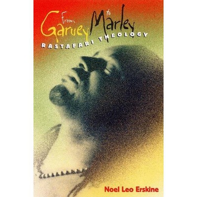 From Garvey to Marley - (History of African-American Religions) by  Noel Leo Erskine (Paperback)