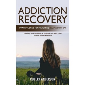 Addiction Recovery - by  Robert Anderson (Paperback) - 1 of 1
