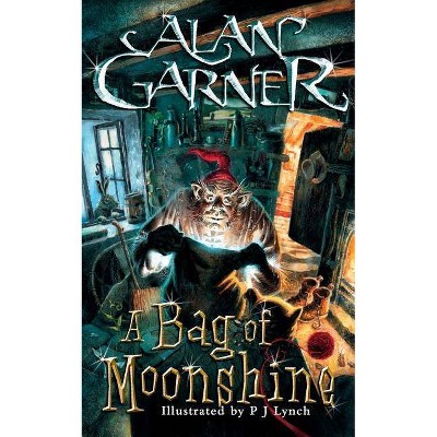 A Bag of Moonshine - by  Alan Garner (Paperback)