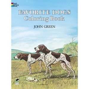 Favorite Dogs Coloring Book - (Dover Animal Coloring Books) by  John Green & Soren Robertson (Paperback) - 1 of 1