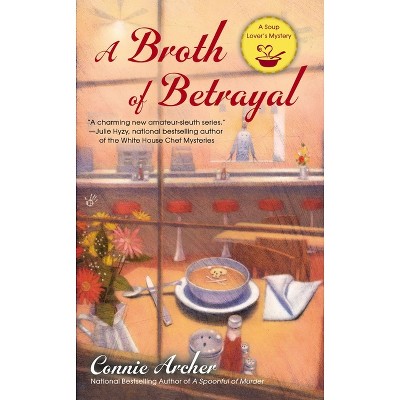 A Broth of Betrayal - (Soup Lover's Mystery) by  Connie Archer (Paperback)