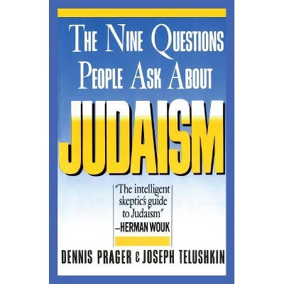 Nine Questions People Ask about Judaism - (Touchstone Book) by  Dennis Prager & Joseph Telushkin (Paperback)