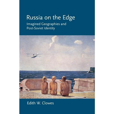 Russia on the Edge - (Cornell Paperbacks) by  Edith W Clowes (Hardcover)