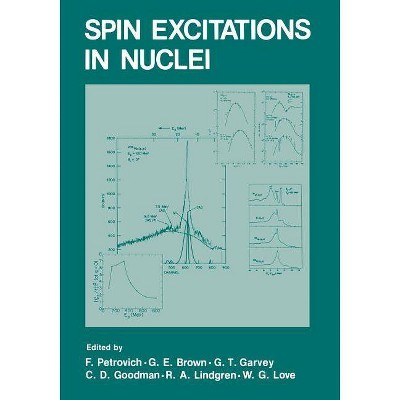 Spin Excitations in Nuclei - by  Fred Petrovich (Paperback)