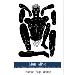 Man Alive - (City Lights/Sister Spit) by  Thomas Page McBee (Paperback) - 1 of 1