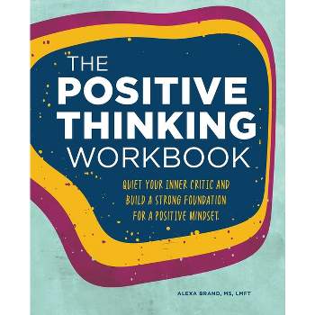 The Positive Thinking Workbook - by  Alexa Brand (Paperback)