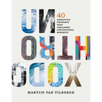 Unorthodox - by  Martijn Van Tilborgh (Hardcover)