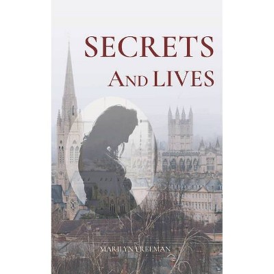 SECRETS and LIVES - by  Marilyn Freeman (Paperback)