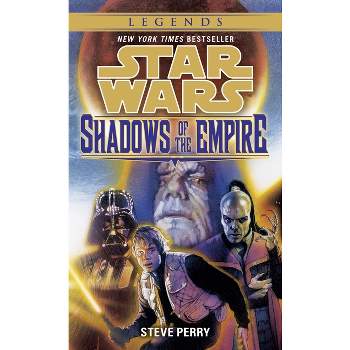 Shadows of the Empire: Star Wars Legends - (Star Wars - Legends) by  Steve Perry (Paperback)