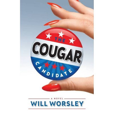 The Cougar Candidate - by  Will Worsley (Paperback)