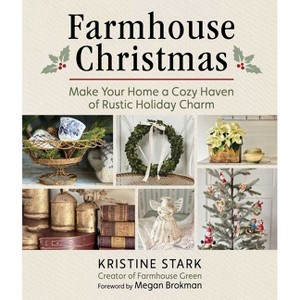 Farmhouse Christmas - by  Kristine Stark (Hardcover) - 1 of 1