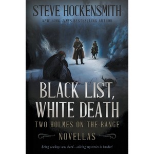 Black List, White Death - by  Steve Hockensmith (Paperback) - 1 of 1