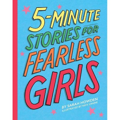 5-Minute Stories for Fearless Girls - by  Sarah Howden (Hardcover)